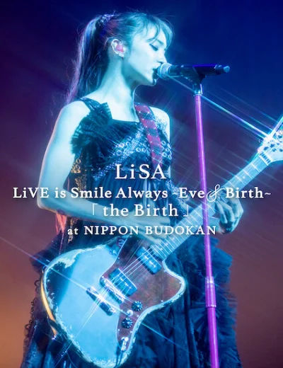 LiSA LiVE is Smile Always, Eve&Birth: Buổi biểu diễn tại Nippon BudokanHình bìa