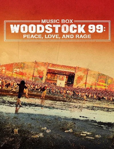 Woodstock 99: Hòa Bình, Tình Yêu và Cơn Thịnh Nộ