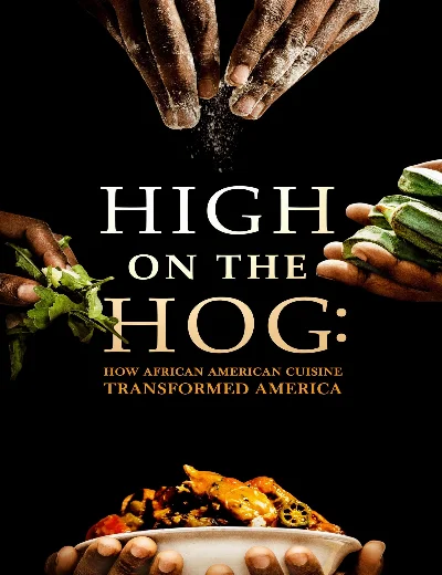 High on the Hog: Ẩm thực Mỹ gốc Phi đã thay đổi Hoa Kỳ như thế nào (S2)Hình bìa
