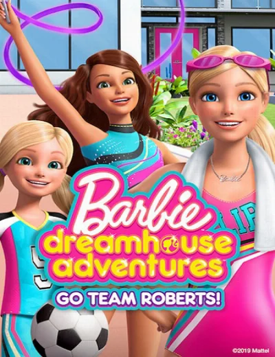 Barbie Dreamhouse Adventures: Go Team Roberts (Phần 1)Hình bìa