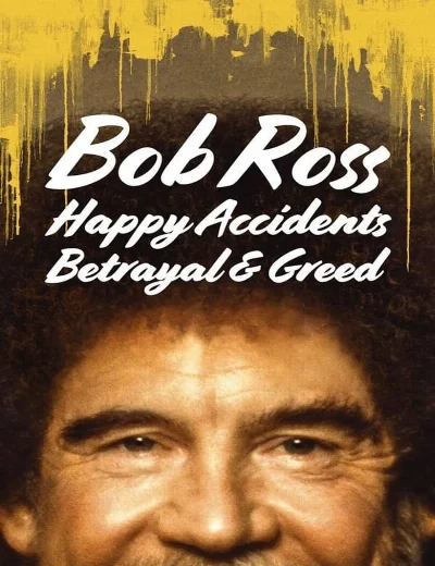Bob Ross: Bất ngờ thú vị, phản bội và lòng thamHình bìa