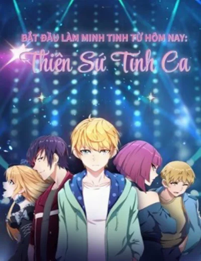Bắt Đầu Làm Minh Tinh Từ Hôm Nay: Thiên Sứ Tình CaHình bìa