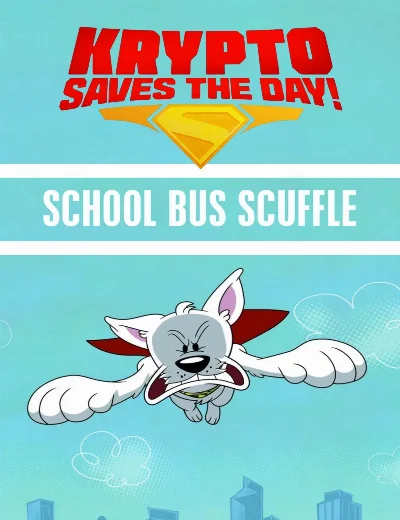 Krypto Saves the Day!: School Bus ScuffleHình bìa
